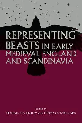 Die Darstellung von Tieren im frühmittelalterlichen England und Skandinavien - Representing Beasts in Early Medieval England and Scandinavia