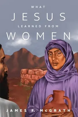 Was Jesus von den Frauen lernte - What Jesus Learned from Women