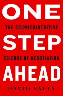 Einen Schritt voraus - Die Kunst und Wissenschaft des Verhandelns beherrschen - One Step Ahead - Mastering the Art and Science of Negotiation