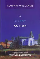 Stille Aktion - Begegnungen mit Thomas Merton - Silent Action - Engagements With Thomas Merton