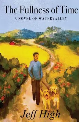 Die Fülle der Zeit: Ein Roman aus Watervalley - The Fullness of Time: A Novel of Watervalley