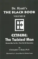 Schwarzbuch - Band II: Extrem - Der verdrehte Mann - Black Book - Volume II: Extreme - The Twisted Man