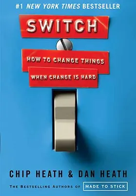 Wechseln: Wie man Dinge verändert, wenn die Veränderung schwerfällt - Switch: How to Change Things When Change Is Hard