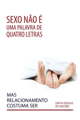 Sexo no uma palavra de quatro letras, mas relacionamento costuma ser (Portugiesisch) - Sexo no  uma palavra de quatro letras, mas relacionamento costuma ser (Portuguese)