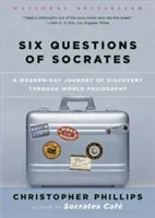 Sechs Fragen an Sokrates: Eine moderne Entdeckungsreise durch die Weltphilosophie - Six Questions of Socrates: A Modern-Day Journey of Discovery Through World Philosophy