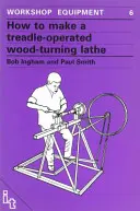 Wie man eine Drechselbank mit Tretkurbelantrieb herstellt - How to Make a Treadle Operated Wood-Turning Lathe