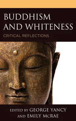 Buddhismus und Weißsein: Kritische Überlegungen - Buddhism and Whiteness: Critical Reflections