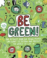 Sei grün! Mindful Kids Global Citizen (Archer Mandy (Freelance Editorial Development)) - Be Green! Mindful Kids Global Citizen (Archer Mandy (Freelance Editorial Development))