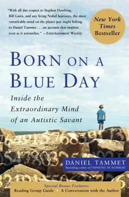 Geboren an einem blauen Tag: Einblicke in den außergewöhnlichen Geist eines autistischen Savants - Born on a Blue Day: Inside the Extraordinary Mind of an Autistic Savant