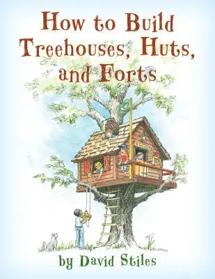 Wie man Baumhäuser, Hütten und Festungen baut - How to Build Treehouses, Huts and Forts