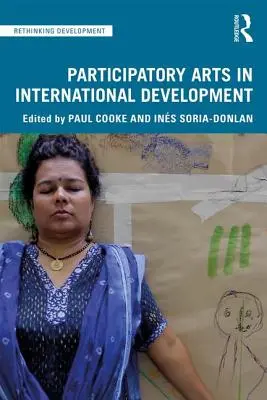 Partizipative Kunst in der internationalen Entwicklung - Participatory Arts in International Development