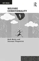 Konditionalität der Wohlfahrt (Watts Beth (Heriot-Watt University UK)) - Welfare Conditionality (Watts Beth (Heriot-Watt University UK))