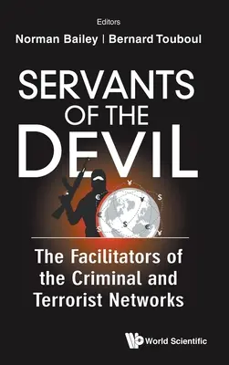 Diener des Teufels: Die Vermittler der kriminellen und terroristischen Netzwerke - Servants of the Devil: The Facilitators of the Criminal and Terrorist Networks