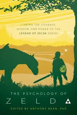Die Psychologie von Zelda: Die Verknüpfung unserer Welt mit der Legend of Zelda-Serie - The Psychology of Zelda: Linking Our World to the Legend of Zelda Series