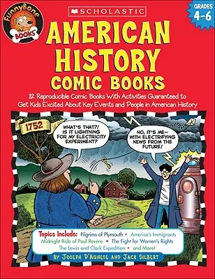 Comicbücher zur amerikanischen Geschichte: Zwölf reproduzierbare Comic-Bücher mit Aktivitäten, die Kinder garantiert für die wichtigsten Ereignisse und Personen der amerikanischen Geschichte begeistern - American History Comic Books: Twelve Reproducible Comic Books with Activities Guaranteed to Get Kids Excited about Key Events and People in American