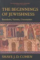 Die Anfänge des Judentums, 31: Grenzen, Vielfalt, Ungewissheit - The Beginnings of Jewishness, 31: Boundaries, Varieties, Uncertainties