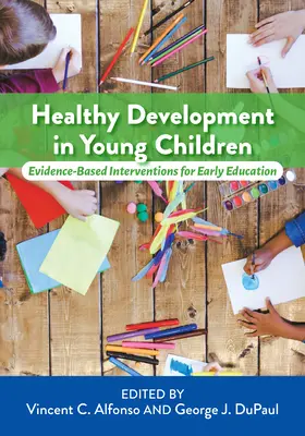 Gesunde Entwicklung bei jungen Kindern: Evidenzbasierte Interventionen für die Früherziehung - Healthy Development in Young Children: Evidence-Based Interventions for Early Education