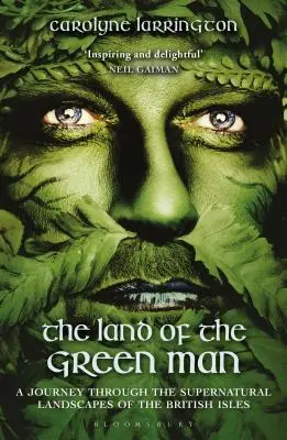 Das Land des grünen Mannes: Eine Reise durch die übernatürlichen Landschaften der britischen Inseln - The Land of the Green Man: A Journey Through the Supernatural Landscapes of the British Isles