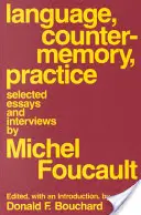 Sprache, Gegen-Erinnerung, Praxis: Ausgewählte Aufsätze und Interviews - Language, Counter-Memory, Practice: Selected Essays and Interviews