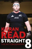 Kieran Read - Straight 8: Die Autobiographie - Kieran Read - Straight 8: The Autobiography