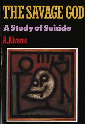Wilder Gott: Eine Studie über Selbstmord - Savage God: A Study of Suicide