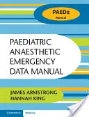 Handbuch für pädiatrische Anästhesie-Notfalldaten - Paediatric Anaesthetic Emergency Data Manual