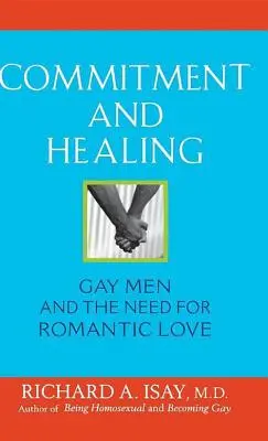 Bindung und Heilung: Schwule Männer und das Bedürfnis nach romantischer Liebe - Commitment and Healing: Gay Men and the Need for Romantic Love