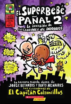 El Superbeb Paal 2: La Invasin de Los Ladrones de Inodoros (Super Windel Baby #2), 2: (Spanischsprachige Ausgabe von Super Windel Baby #2: The Invasi - El Superbeb Paal 2: La Invasin de Los Ladrones de Inodoros (Super Diaper Baby #2), 2: (Spanish Language Edition of Super Diaper Baby #2: The Invasi