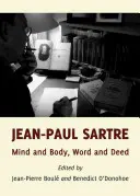 Jean-Paul Sartre: Geist und Körper, Wort und Tat - Jean-Paul Sartre: Mind and Body, Word and Deed