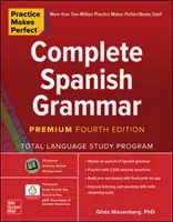 Übung macht den Meister: Vollständige spanische Grammatik, Premium Vierte Ausgabe - Practice Makes Perfect: Complete Spanish Grammar, Premium Fourth Edition
