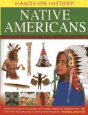 Geschichte zum Anfassen! Amerikanische Ureinwohner: Entdecken Sie die Welt der nordamerikanischen Indianer mit 400 spannenden Bildern und 15 Schritt-für-Schritt-Projekten - Hands-On History! Native Americans: Find Out about the World of North American Indians, with 400 Exciting Pictures and 15 Step-By-Step Projects