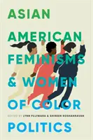 Asiatisch-amerikanische Feminismen und die Politik von Frauen of Color - Asian American Feminisms and Women of Color Politics