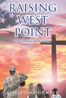 Raising West Point: Die Demaskierung eines Helden - Raising West Point: The Unmasking of a Hero