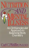 Ernährung und psychische Erkrankungen: Ein orthomolekularer Ansatz zum Ausgleich der Körperchemie - Nutrition and Mental Illness: An Orthomolecular Approach to Balancing Body Chemistry