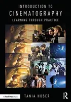 Einführung in die Kinematographie: Lernen durch Praxis - Introduction to Cinematography: Learning Through Practice