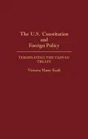 Die Verfassung der Vereinigten Staaten und die Außenpolitik: Die Beendigung des Taiwan-Vertrags - The U.S. Constitution and Foreign Policy: Terminating the Taiwan Treaty
