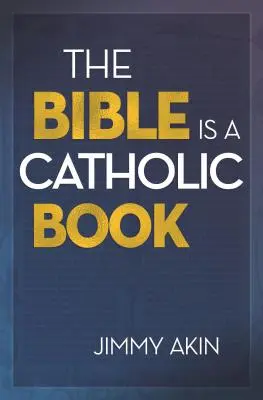 Die Bibel ist ein katholisches Buch - The Bible Is a Catholic Book