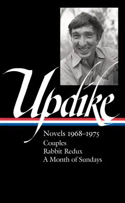 John Updike: Romane 1968-1975 (Loa #326): Paare / Rabbit Redux / Ein Monat voller Sonntage - John Updike: Novels 1968-1975 (Loa #326): Couples / Rabbit Redux / A Month of Sundays