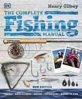 Komplettes Handbuch zum Angeln - Angelgerät * Köder und Köder * Arten * Techniken * Wo man angelt - Complete Fishing Manual - Tackle * Baits & Lures * Species * Techniques * Where to Fish