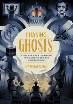 Geisterjagd: Ein Streifzug durch unsere Faszination für Geister und das Übernatürliche - Chasing Ghosts: A Tour of Our Fascination with Spirits and the Supernatural