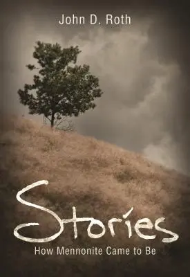 Geschichten: Wie die Mennoniten entstanden sind - Stories: How Mennonites Came to Be