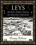 Leys - Geheime Geisterpfade im alten Britannien - Leys - Secret Spirit Paths in Ancient Britain