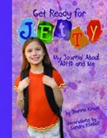 Mach dich bereit für Jetty!: Mein Tagebuch über ADHS und mich - Get Ready for Jetty!: My Journal about ADHD and Me