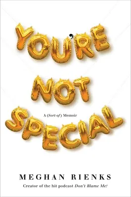 Du bist nicht besonders: Eine (Art) Memoiren - You're Not Special: A (Sort-Of) Memoir