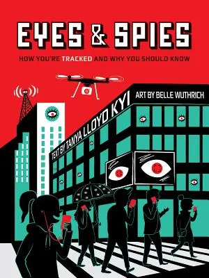 Augen und Spione: Wie Sie verfolgt werden und warum Sie das wissen sollten - Eyes and Spies: How You're Tracked and Why You Should Know