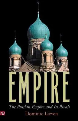 Das Imperium: Das Russische Reich und seine Rivalen - Empire: The Russian Empire and Its Rivals