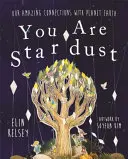 Du bist Sternenstaub - Unsere erstaunlichen Verbindungen mit dem Planeten Erde - You are Stardust - Our Amazing Connections With Planet Earth