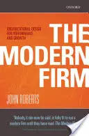 Das moderne Unternehmen: Organisatorisches Design für Leistung und Wachstum - The Modern Firm: Organizational Design for Performance and Growth