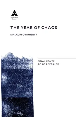 Das Jahr des Chaos: Nordirland am Rande des Bürgerkriegs, 1971-72 - The Year of Chaos: Northern Ireland on the Brink of Civil War, 1971-72