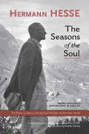 Die Jahreszeiten der Seele: Die poetische Führung und spirituelle Weisheit von Herman Hesse - The Seasons of the Soul: The Poetic Guidance and Spiritual Wisdom of Herman Hesse